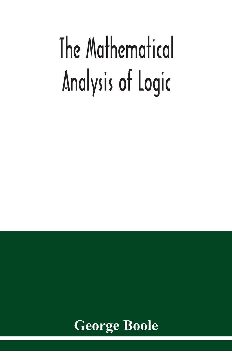 Cover: 9789354039720 | The mathematical analysis of logic | George Boole | Taschenbuch | 2020