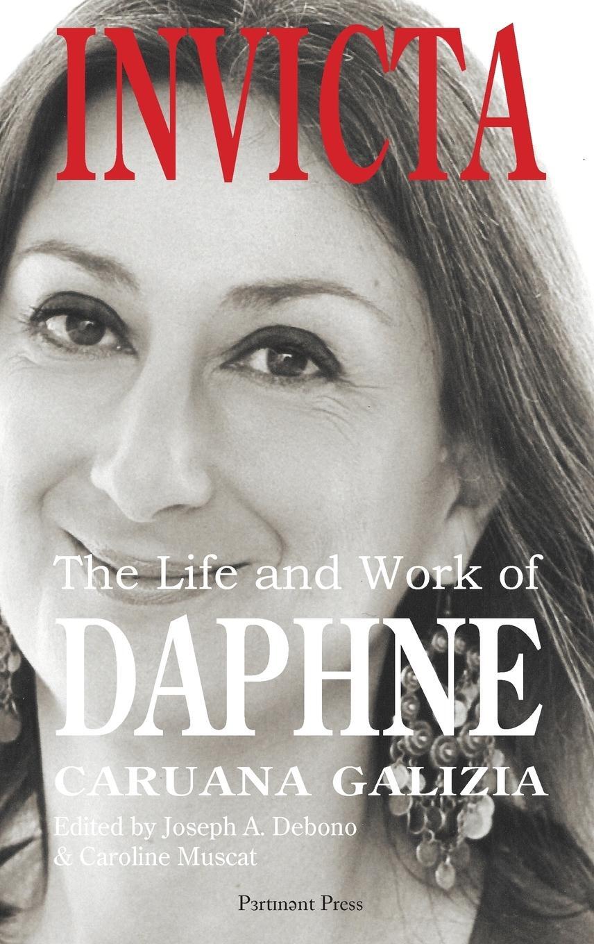Cover: 9781912142132 | Invicta | The Life and Work of Daphne Caruana Galizia | Muscat | Buch