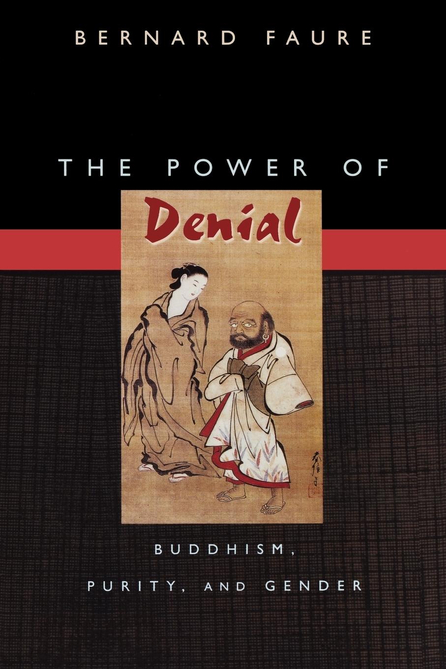 Cover: 9780691091716 | The Power of Denial | Buddhism, Purity, and Gender | Bernard Faure