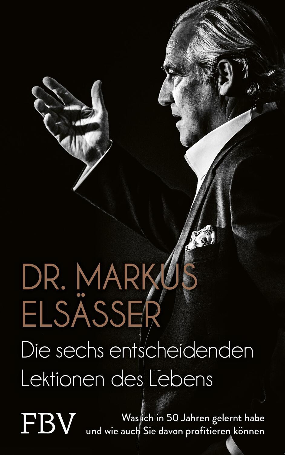 Cover: 9783959725033 | Die sechs entscheidenden Lektionen des Lebens | Markus Elsässer | Buch