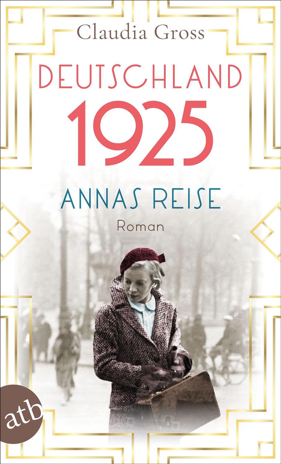 Cover: 9783746637020 | Deutschland 1925 | Annas Reise | Claudia Gross | Taschenbuch | 416 S.
