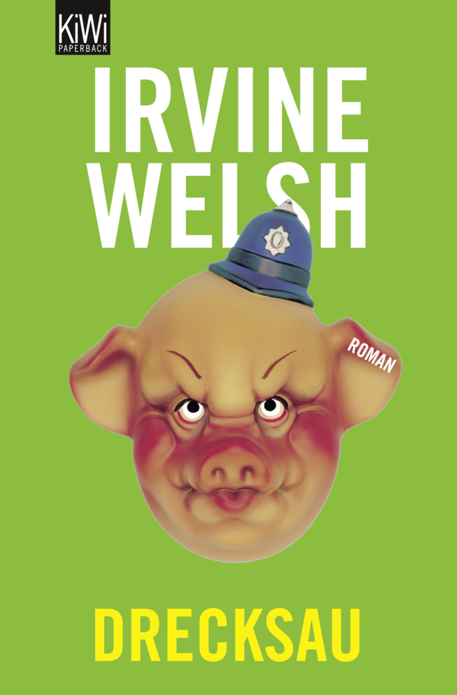 Cover: 9783462043549 | Drecksau | Roman | Irvine Welsh | Taschenbuch | 464 S. | Deutsch