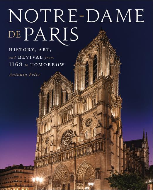 Cover: 9781454938316 | Notre-Dame de Paris | History, Art, and Revival from 1163 to Tomorrow