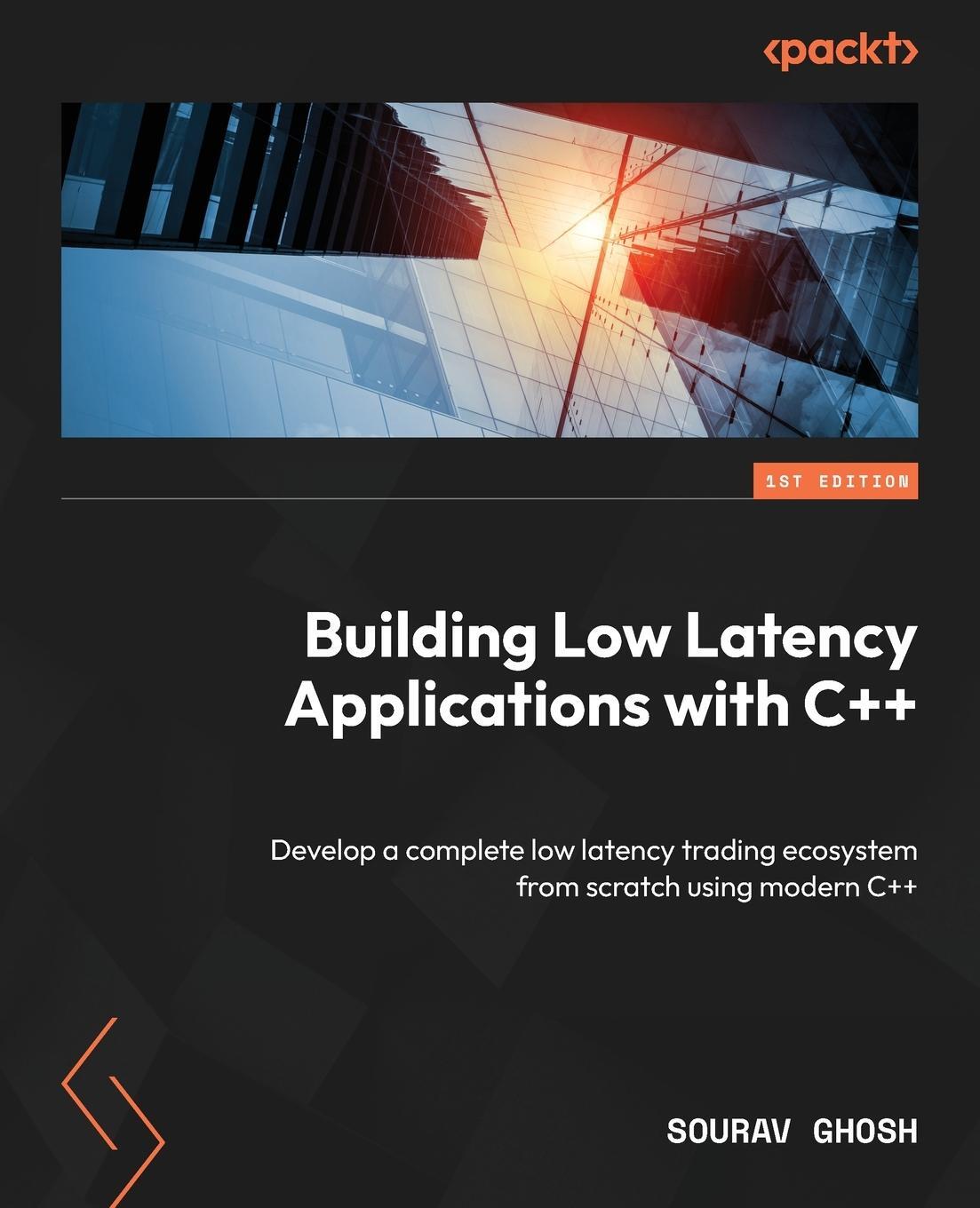 Cover: 9781837639359 | Building Low Latency Applications with C++ | Sourav Ghosh | Buch