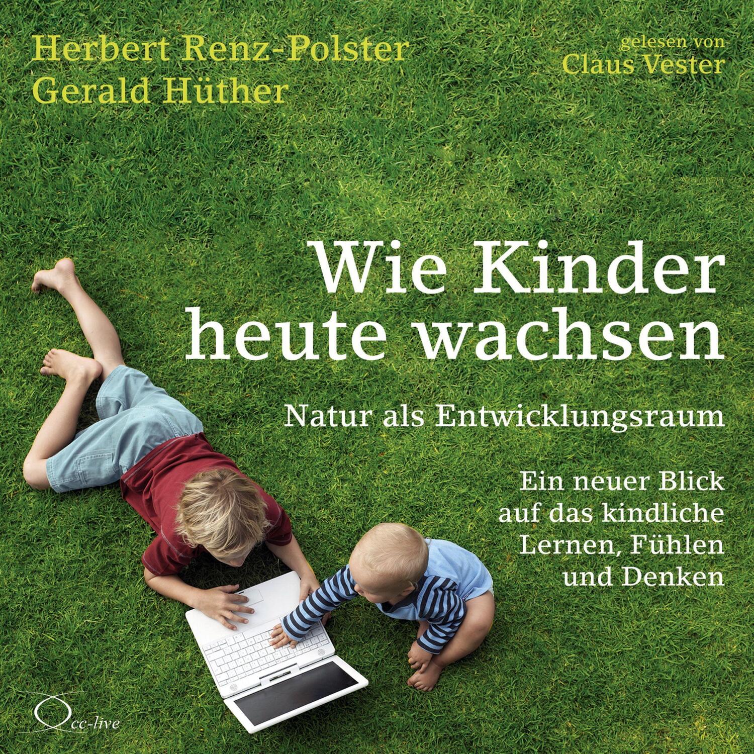 Cover: 9783956164729 | Wie Kinder heute wachsen | Herbert Renz-Polster (u. a.) | Audio-CD