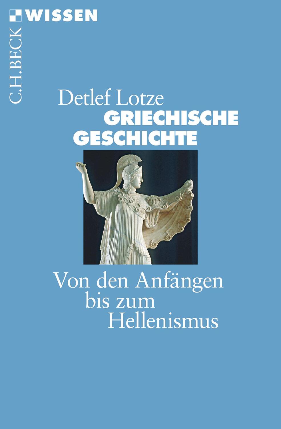 Cover: 9783406720918 | Griechische Geschichte | Von den Anfängen bis zum Hellenismus | Lotze