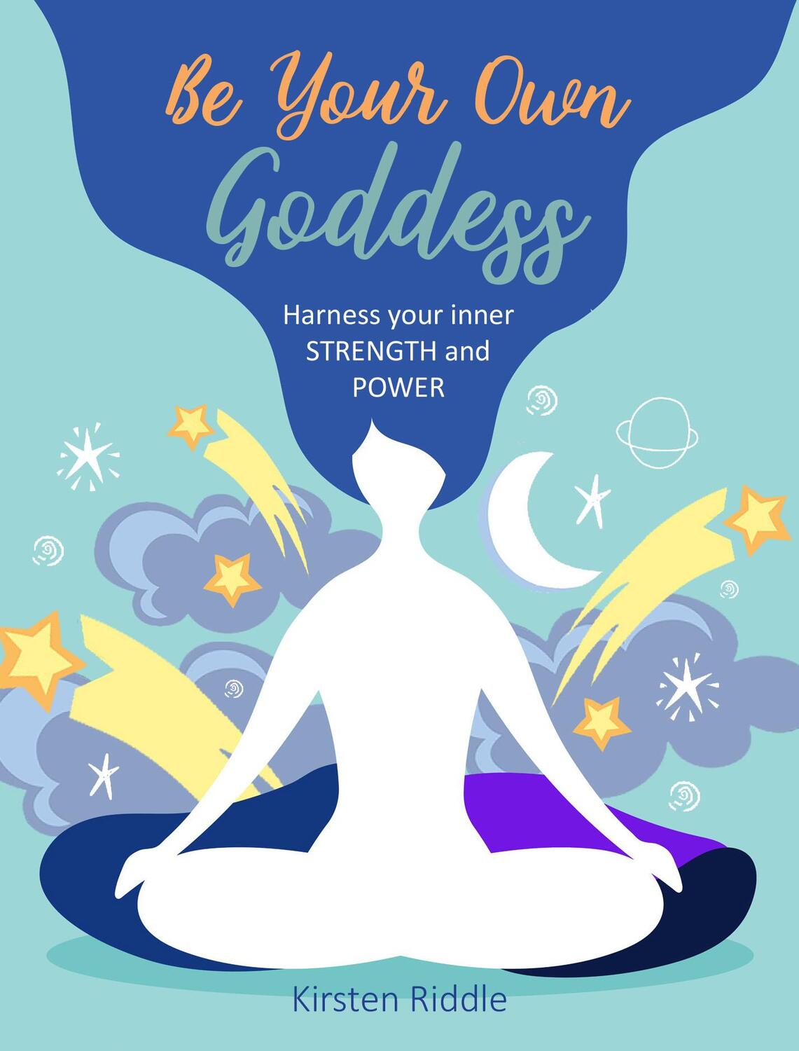 Cover: 9781800650367 | Be Your Own Goddess | Harness Your Inner Strength and Power | Riddle