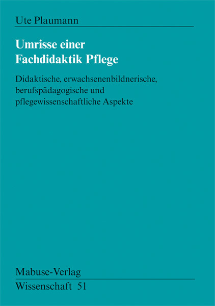 Cover: 9783933050632 | Umrisse einer Fachdidaktik Pflege | Ute Plaumann | Taschenbuch | 89 S.