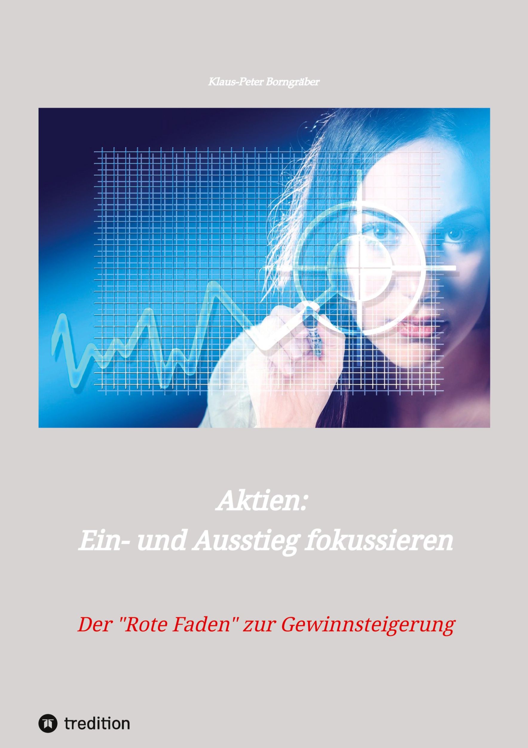 Cover: 9783347469129 | Aktien: Ein- und Ausstieg fokussieren | Klaus-Peter Borngräber | Buch