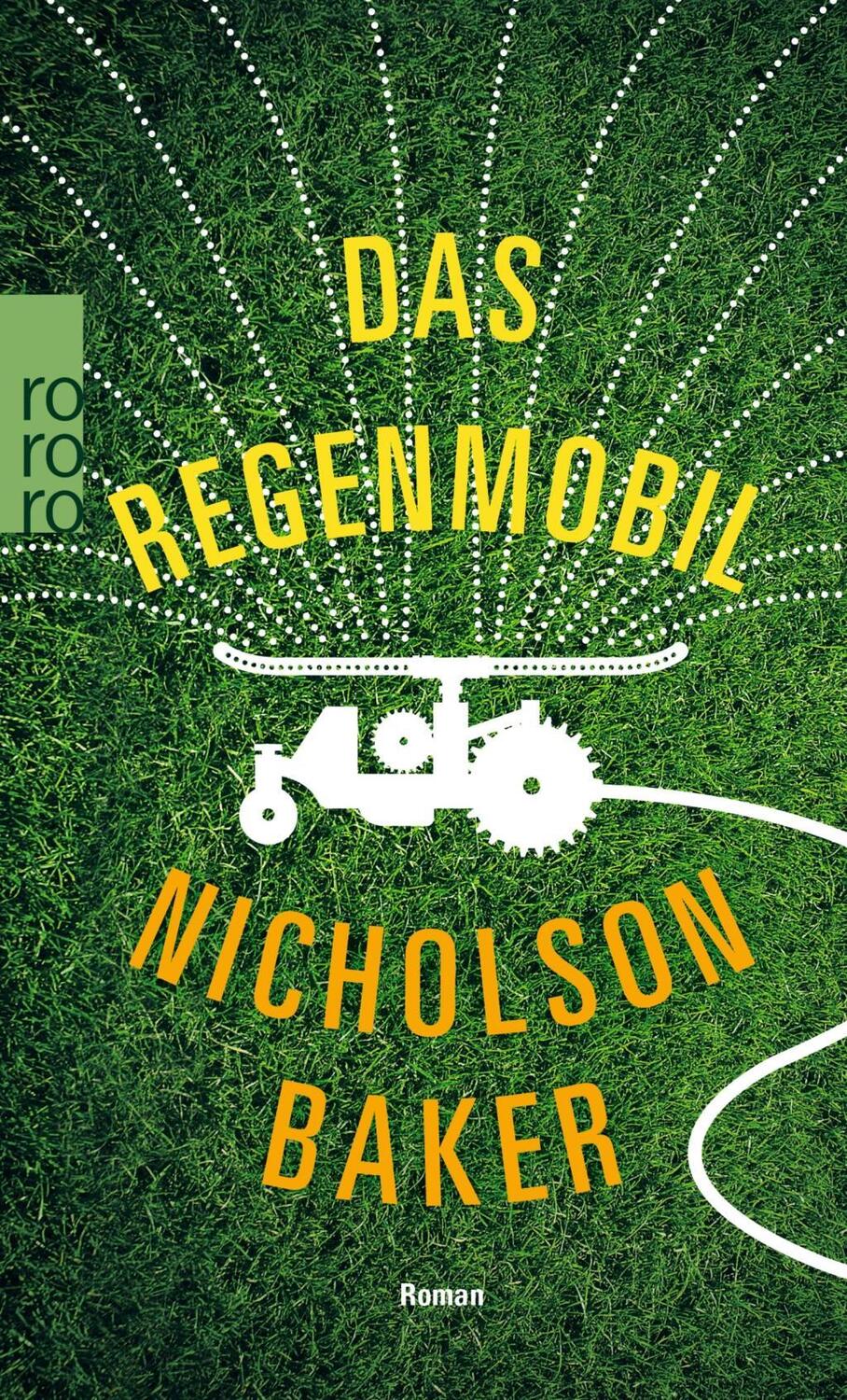 Cover: 9783499268328 | Das Regenmobil | Roman | Nicholson Baker | Taschenbuch | 304 S. | 2017