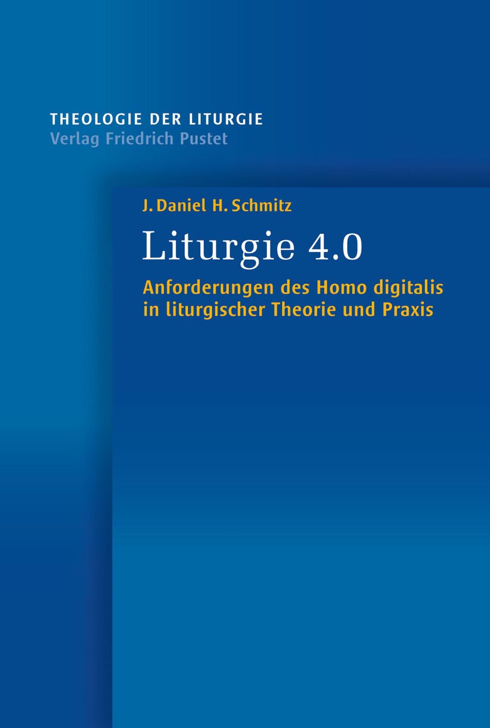 Cover: 9783791732534 | Liturgie 4.0 | J. Daniel H. Schmitz | Taschenbuch | 128 S. | Deutsch