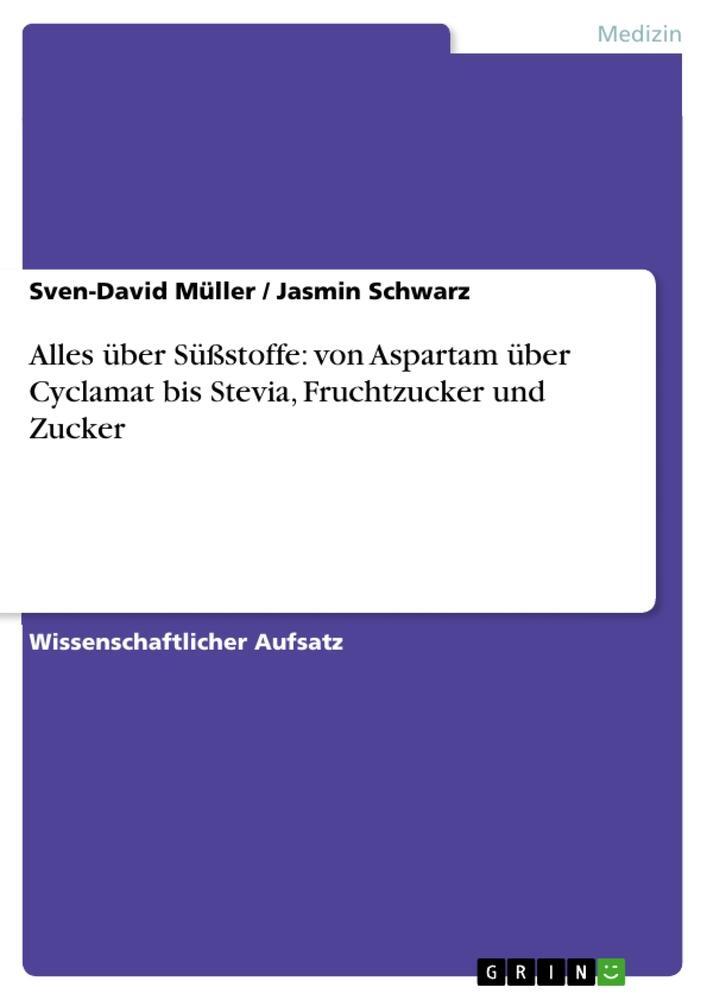 Cover: 9783656045052 | Alles über Süßstoffe: von Aspartam über Cyclamat bis Stevia,...