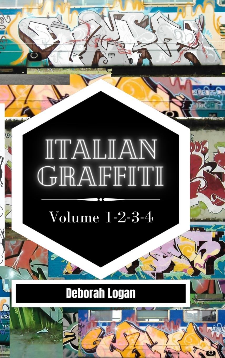 Cover: 9798211826106 | Italian Graffiti Volume 1-2-3-4 | 4 Books in 1 | Deborah Logan | Buch