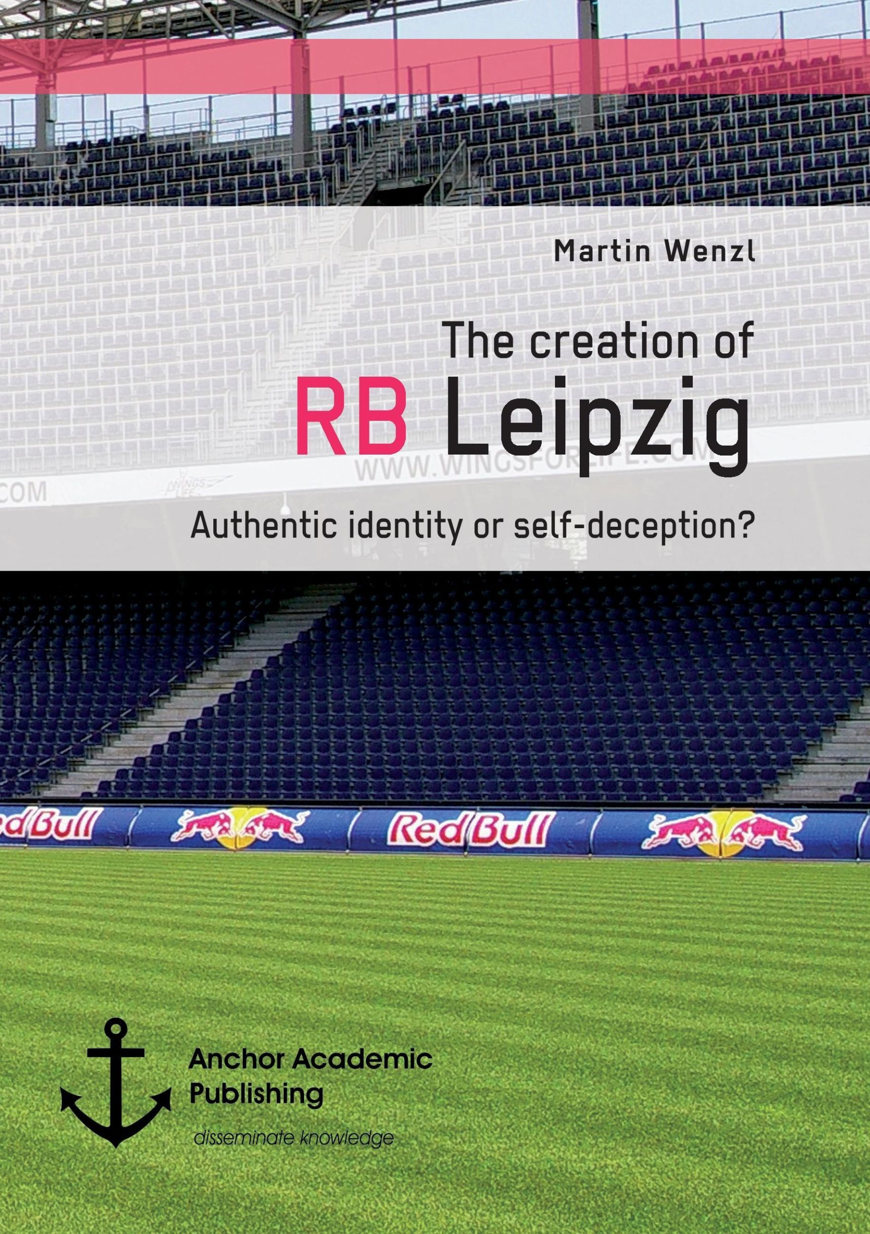 Cover: 9783960670773 | The creation of RB Leipzig. Authentic identity or self-deception?