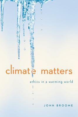 Cover: 9780393937961 | Climate Matters: Ethics in a Warming World | John Broome | Taschenbuch