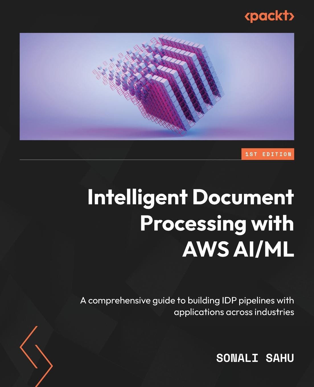 Cover: 9781801810562 | Intelligent Document Processing with AWS AI/ML | Sonali Sahu | Buch