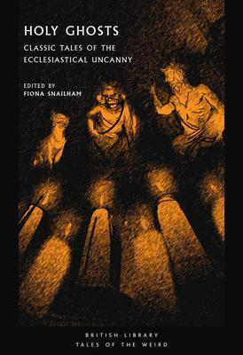 Cover: 9780712354134 | Holy Ghosts | Classic Tales of the Ecclesiastical Uncanny | Buch