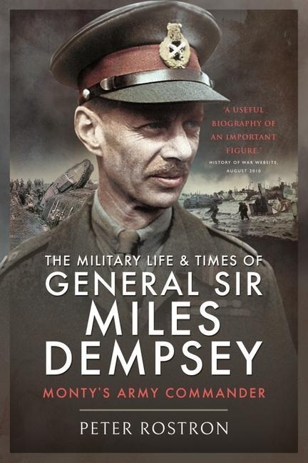 Cover: 9781399014489 | The Military Life and Times of General Sir Miles Dempsey | Rostron