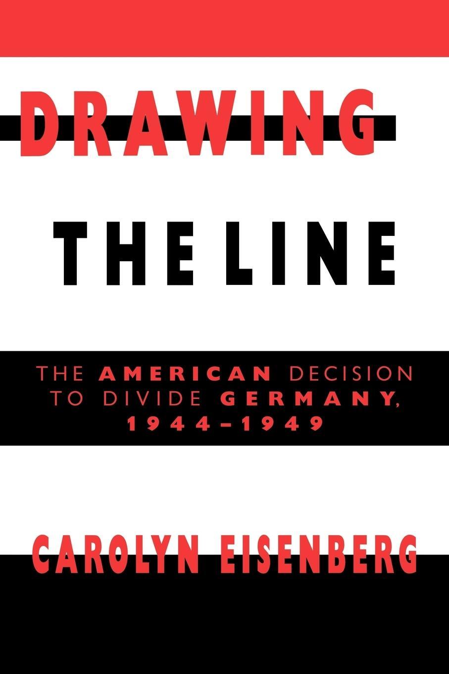 Cover: 9780521627177 | Drawing the Line | The American Decision to Divide Germany, 1944 1949