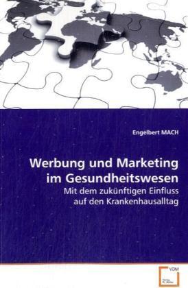 Cover: 9783639123364 | Werbung und Marketing im Gesundheitswesen | Engelbert Mach | Buch