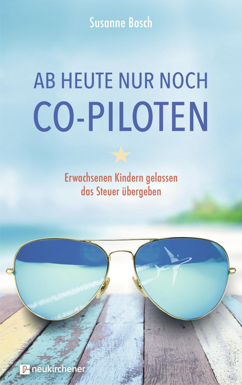 Cover: 9783761567357 | Ab heute nur noch Co-Piloten | Susanne Bosch | Taschenbuch | 205 S.