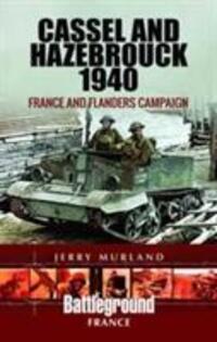 Cover: 9781473852655 | Cassel and Hazebrouck 1940: France and Flanders Campaign | Murland