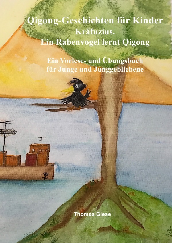 Cover: 9783754920558 | Qigong-Geschichten für Kinder. Kräfuzius. Ein Rabenvogel lernt Qigong