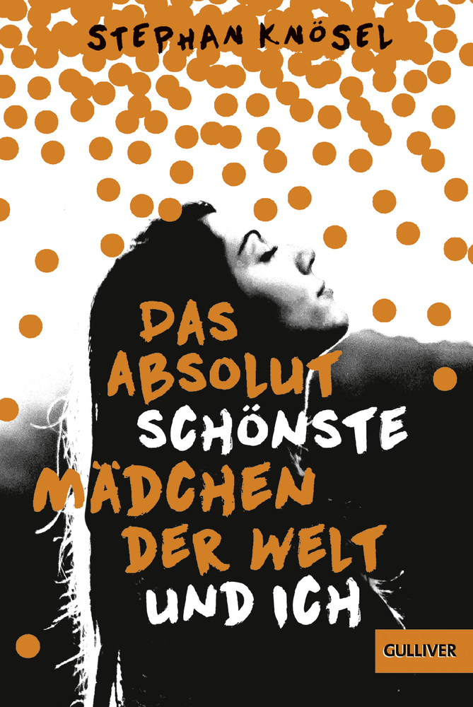 Cover: 9783407748034 | Das absolut schönste Mädchen der Welt und ich | Roman | Stephan Knösel