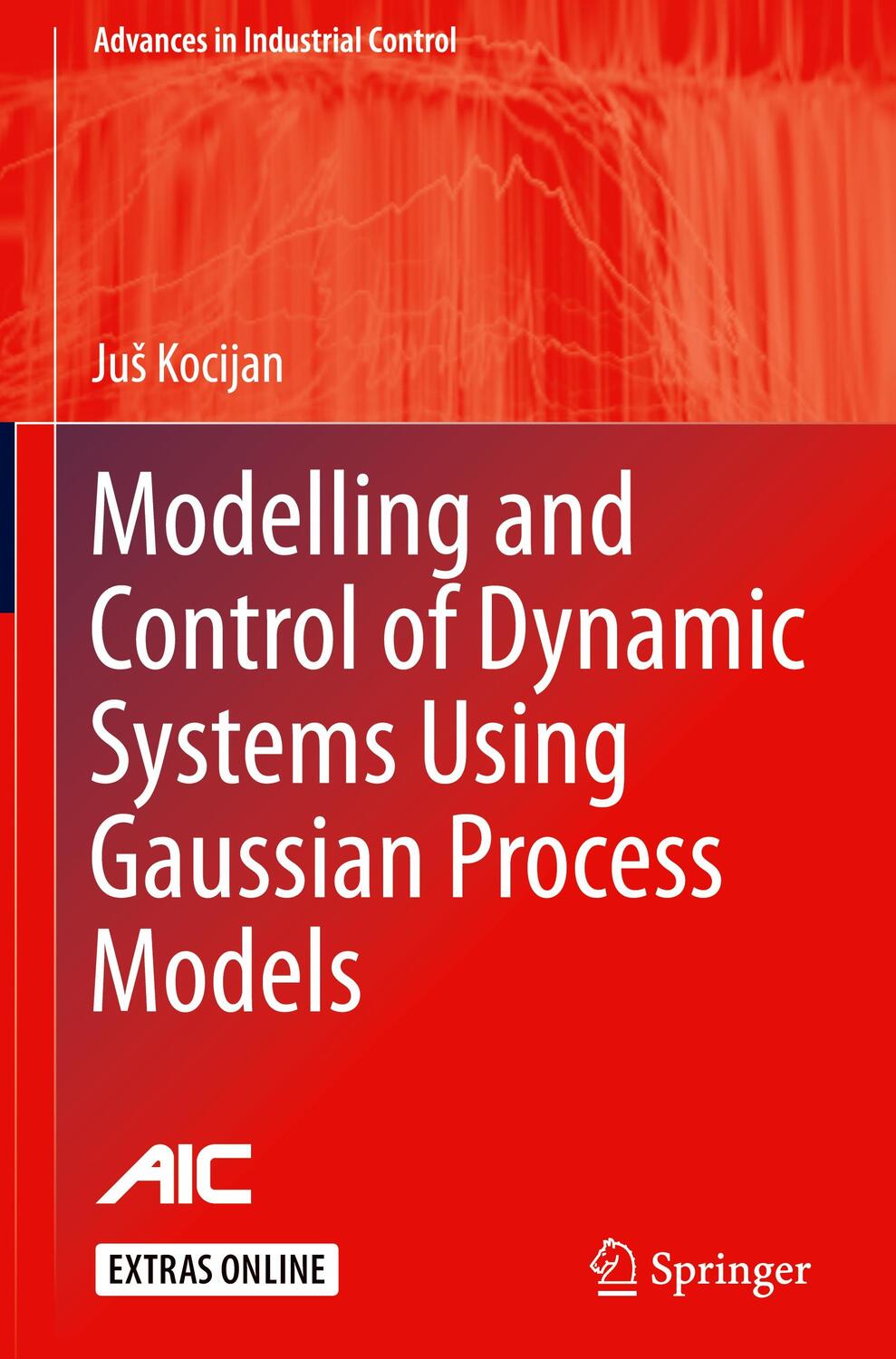 Cover: 9783319210209 | Modelling and Control of Dynamic Systems Using Gaussian Process Models