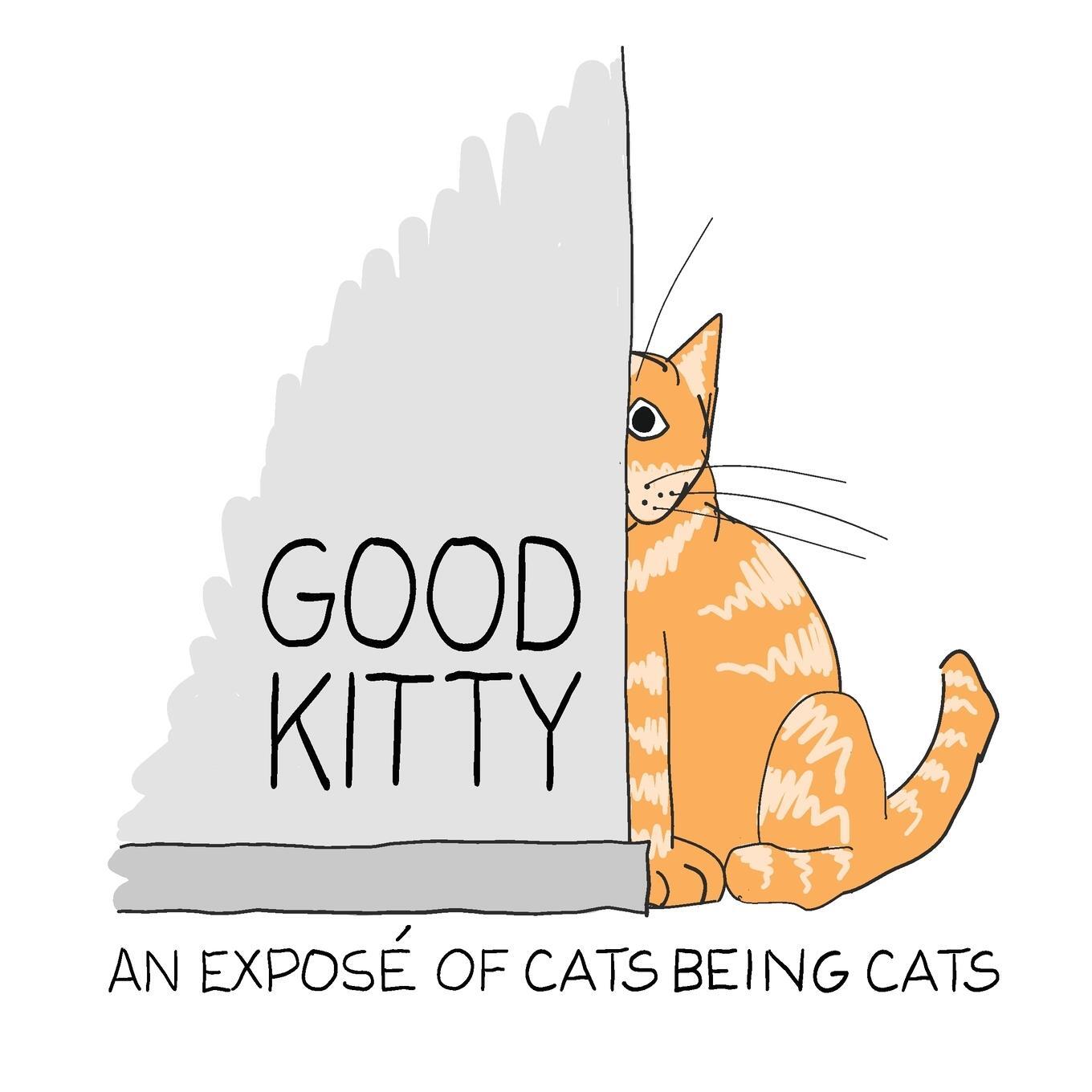 Cover: 9798218200121 | Good Kitty | An illustrated expose of cats being cats | Toby Cowan