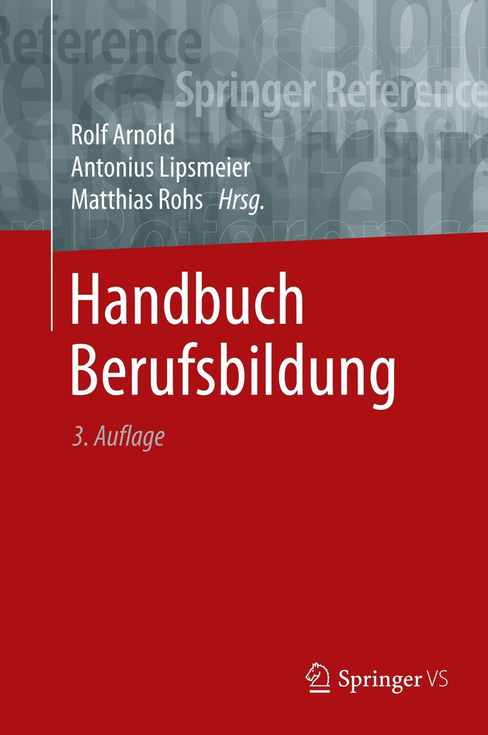 Cover: 9783658193119 | Handbuch Berufsbildung | Rolf Arnold (u. a.) | Buch | xv | Deutsch