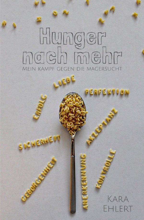 Cover: 9783748526346 | Hunger nach mehr | Mein Kampf gegen die Magersucht | Kara Ehlert