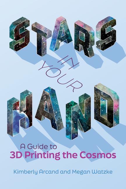 Cover: 9780262544153 | Stars in Your Hand | A Guide to 3D Printing and the Cosmos | Buch