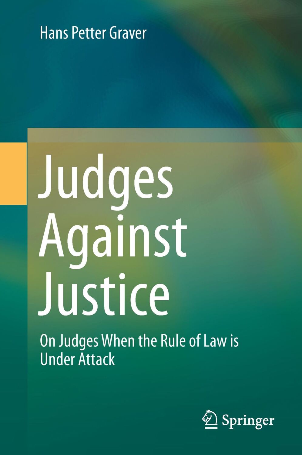 Cover: 9783662442920 | Judges Against Justice | Hans Petter Graver | Buch | x | Englisch