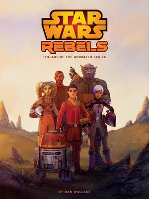 Cover: 9781506710914 | The Art of Star Wars Rebels | Dan Wallace | Buch | Gebunden | Englisch