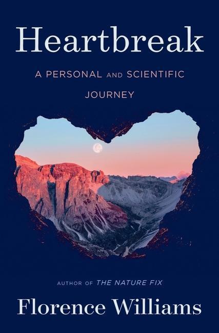 Cover: 9781324003489 | Heartbreak: A Personal and Scientific Journey | Florence Williams