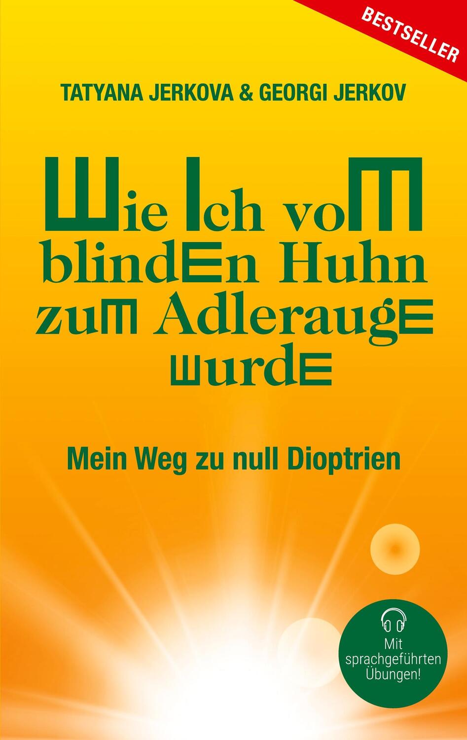 Cover: 9783748100935 | Wie ich vom blinden Huhn zum Adlerauge wurde | Georgi Jerkov (u. a.)