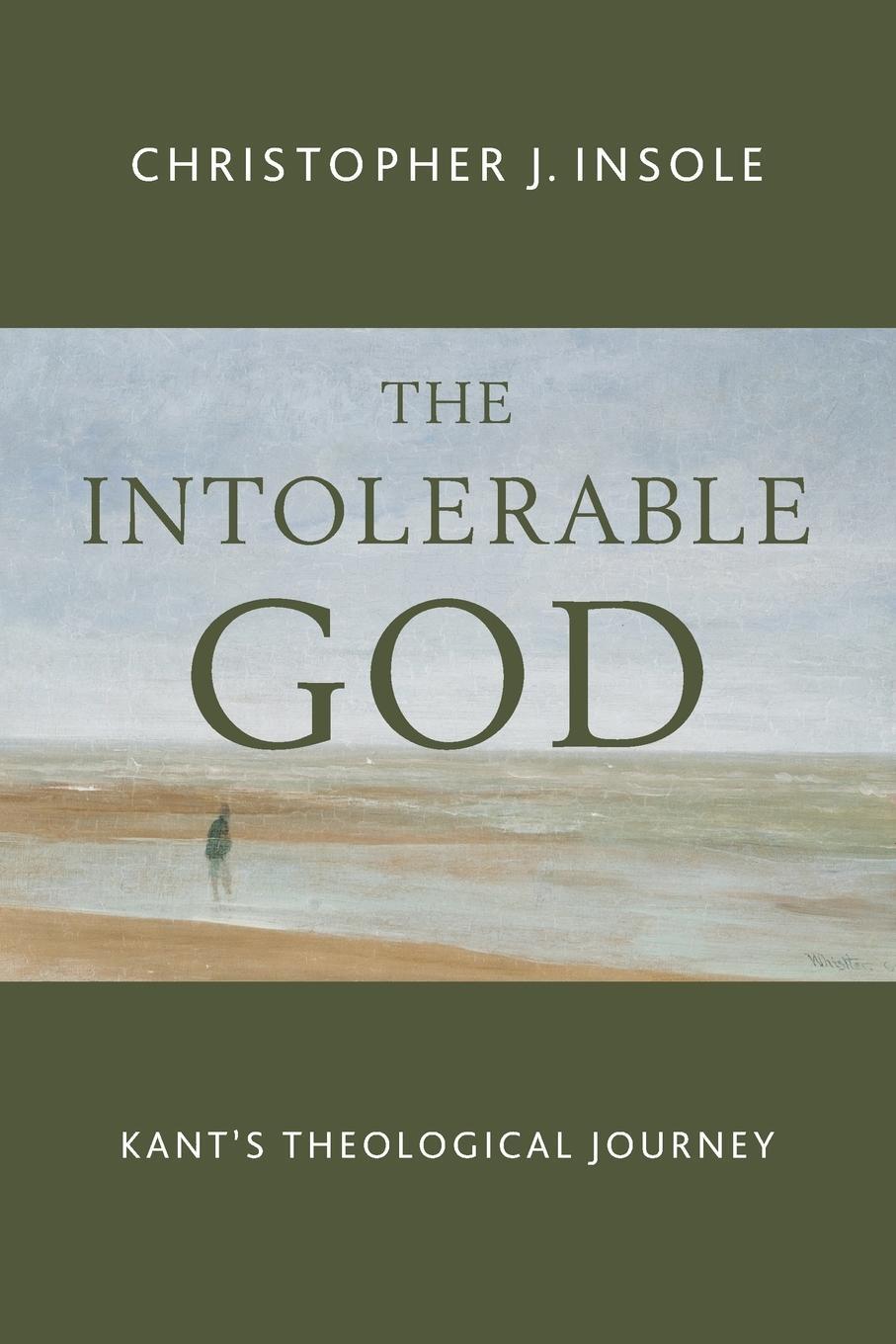 Cover: 9780802873057 | Intolerable God | Kant's Theological Journey | Christopher J Insole