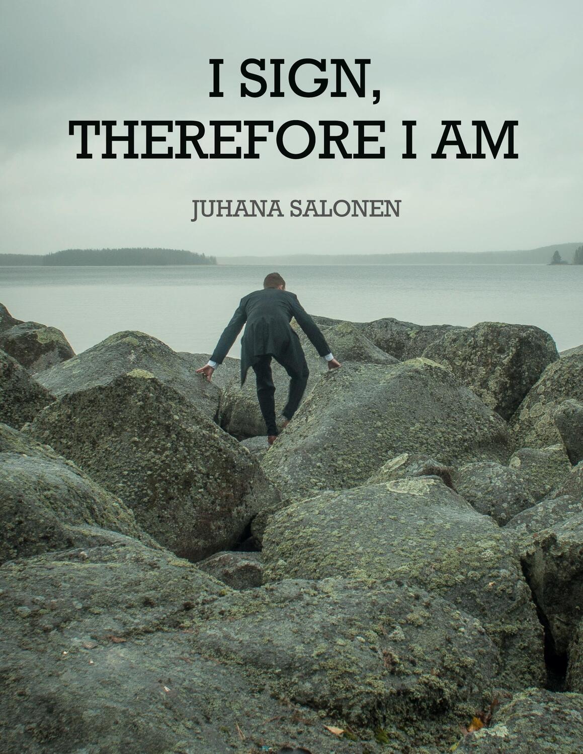 Cover: 9789528049876 | I Sign, Therefore I Am | Juhana Salonen | Buch | Englisch | 2021