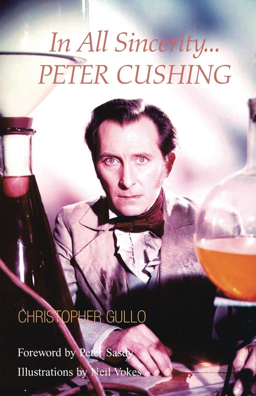 Cover: 9781413456103 | In All Sincerity, Peter Cushing | Christopher Gullo | Taschenbuch