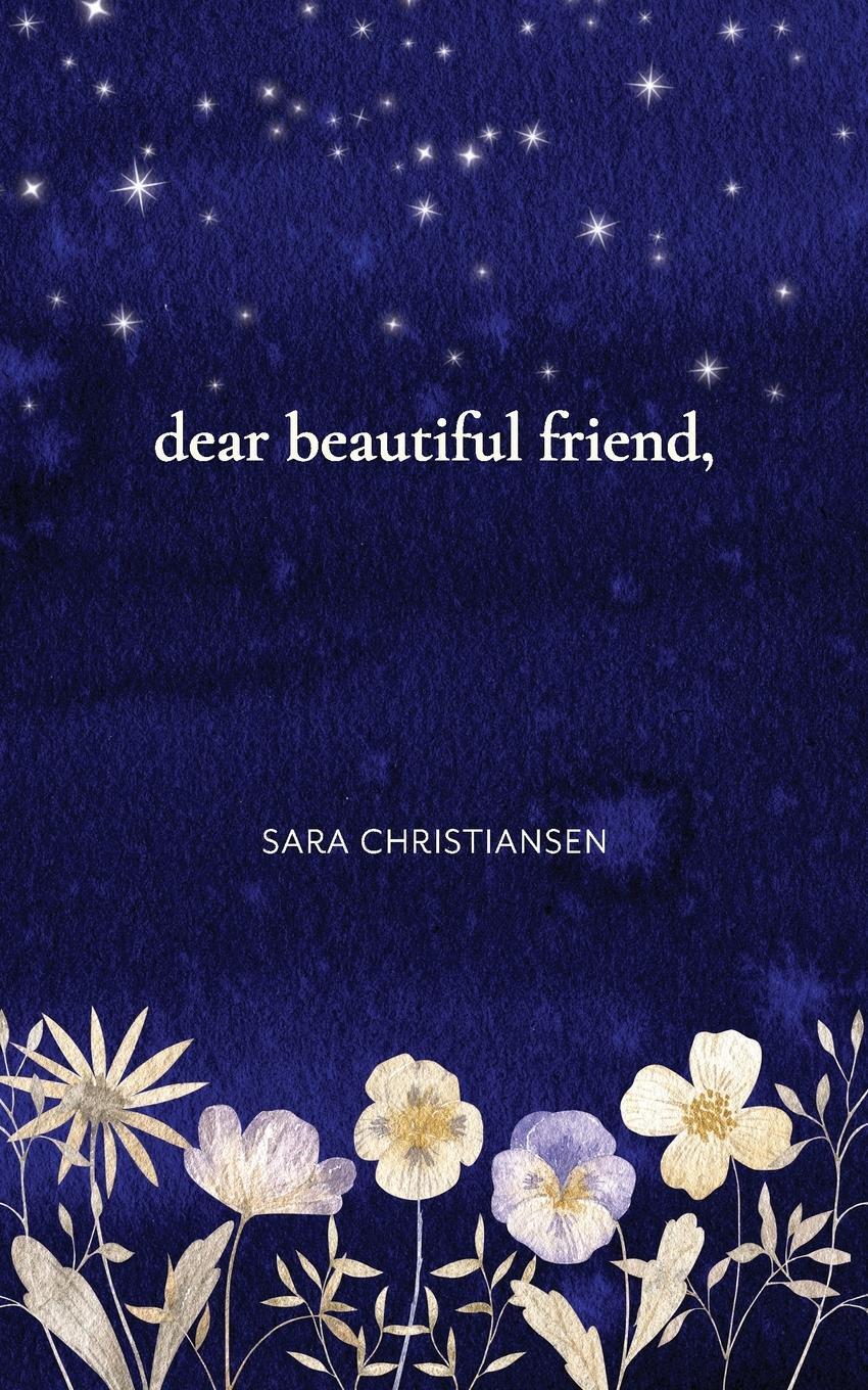 Cover: 9798218224325 | dear beautiful friend, | Sara Christiansen | Taschenbuch | Paperback