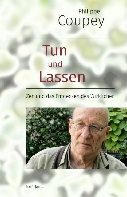 Cover: 9783948378073 | Tun und Lassen | Zen und das Entdecken des Wirklichen | Coupey | Buch