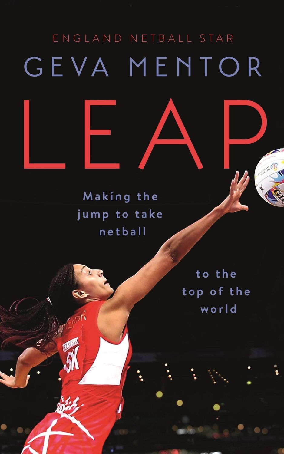 Cover: 9781529353389 | Leap | Making the Jump to Take Netball to the Top of the World | Buch