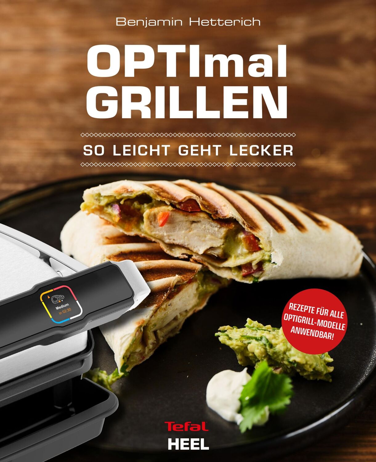 Cover: 9783966641913 | OPTImal Grillen - OPTIgrill Kochbuch Rezeptbuch | Benjamin Hetterich