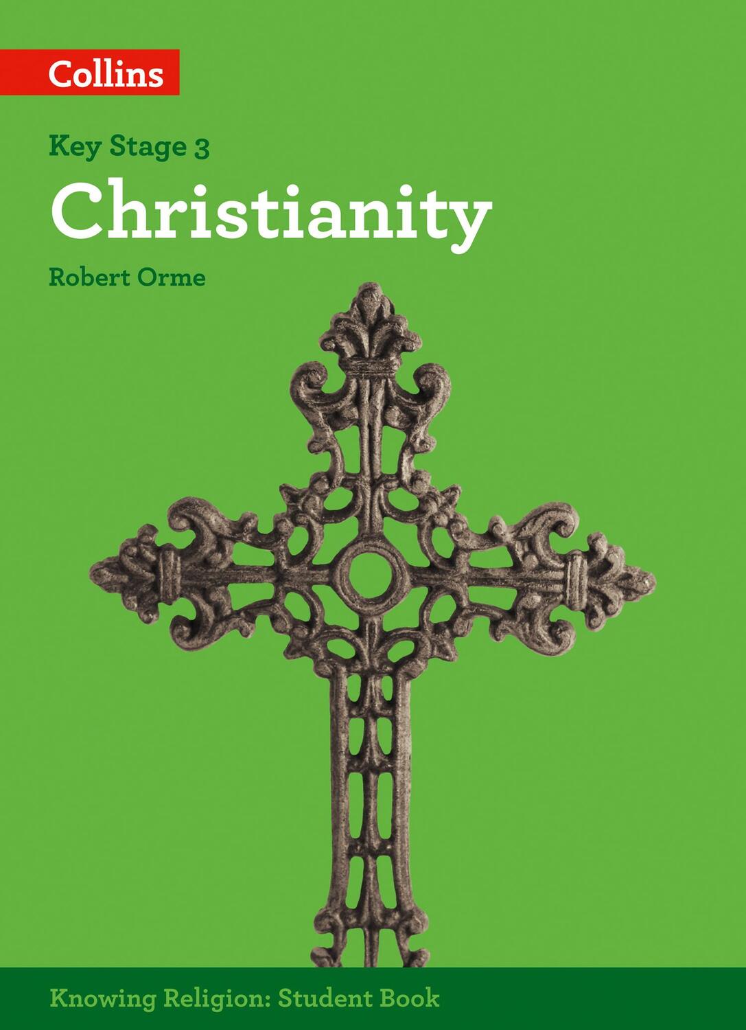 Cover: 9780008227708 | Christianity | Robert Orme | Taschenbuch | KS3 Knowing Religion | 2017