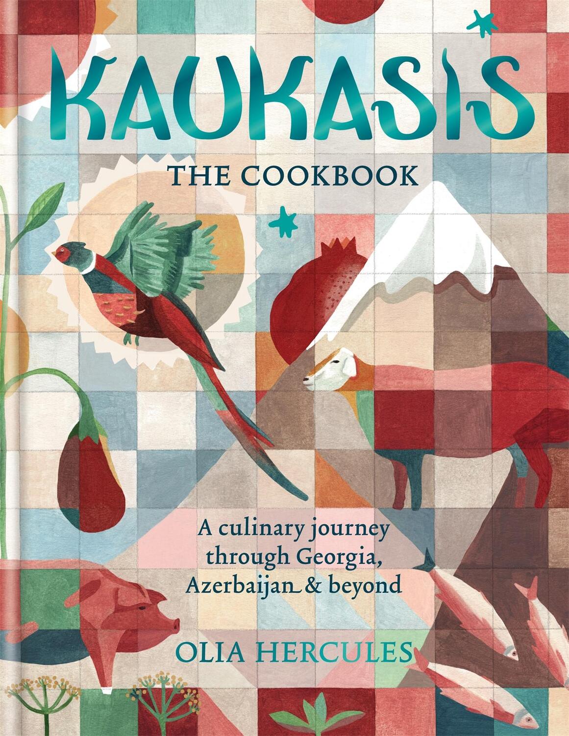 Cover: 9781784721640 | Kaukasis The Cookbook | Olia Hercules | Buch | Gebunden | Englisch
