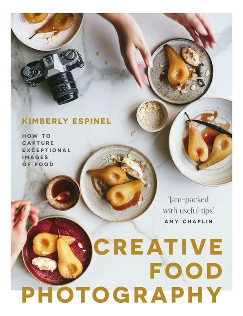 Cover: 9781527258358 | Creative food photography | How to capture exceptional images of food