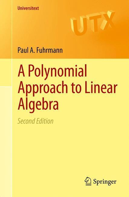 Cover: 9781461403371 | A Polynomial Approach to Linear Algebra | Paul A. Fuhrmann | Buch