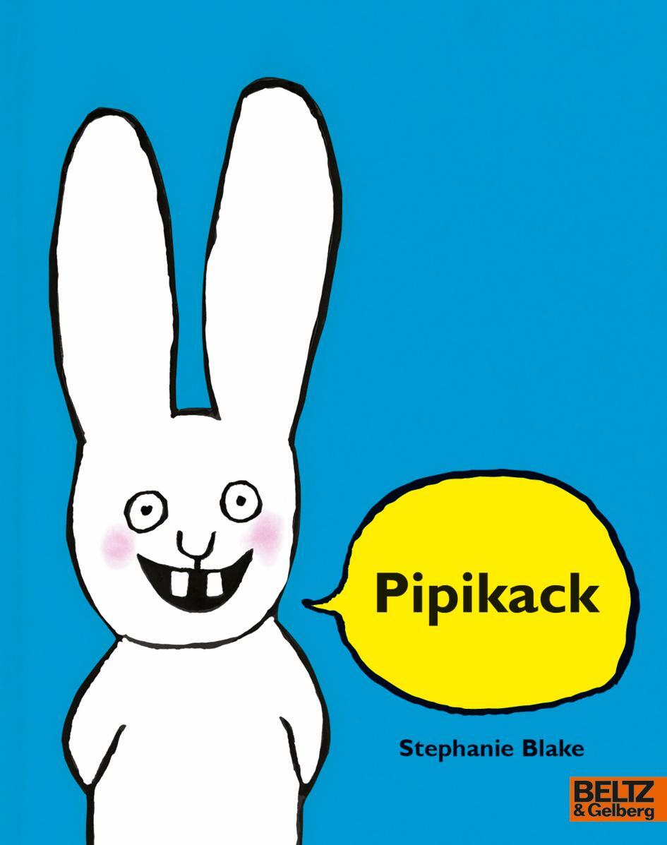Cover: 9783407762580 | Pipikack | Vierfarbiges Bilderbuch | Stephanie Blake | Taschenbuch