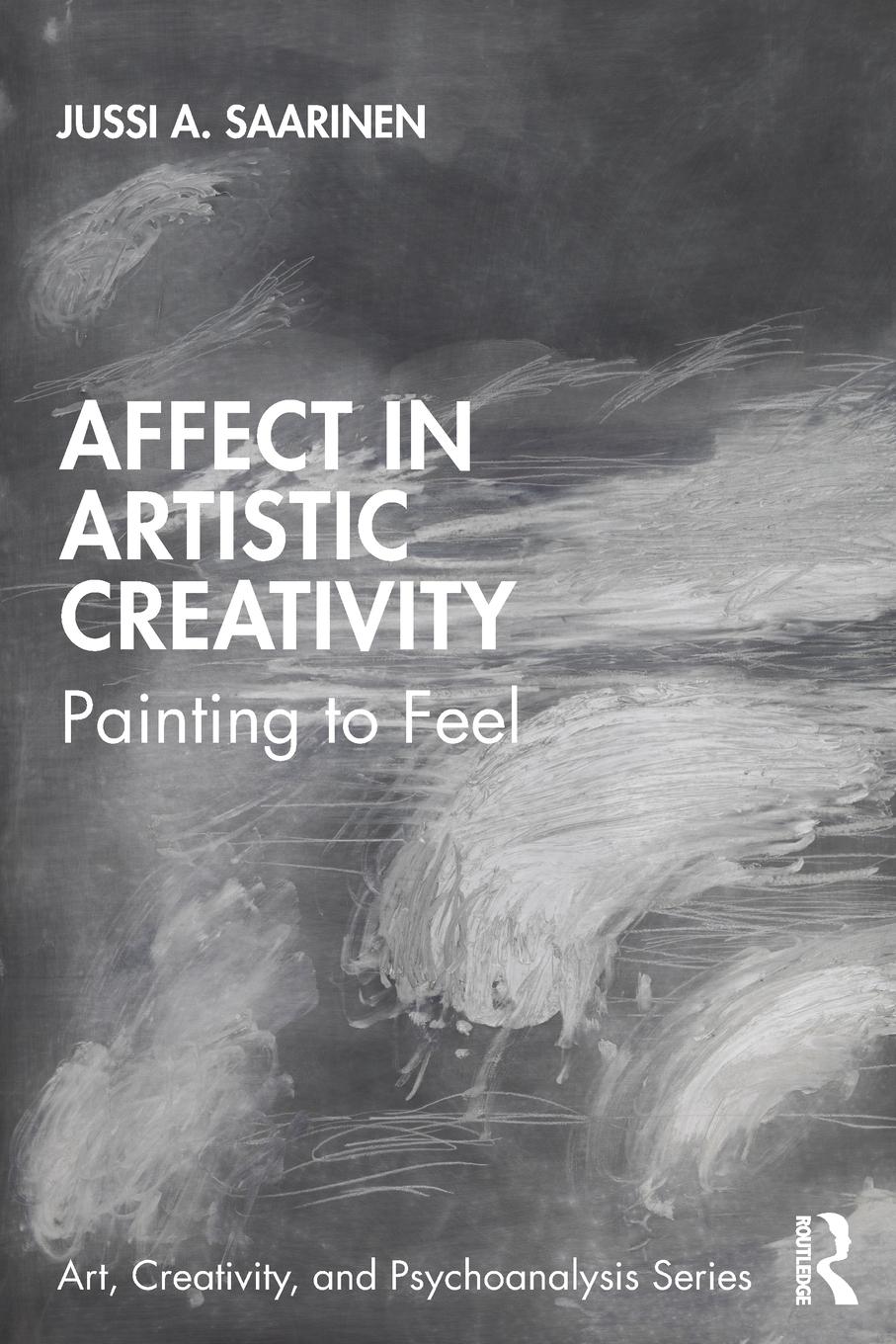 Cover: 9780367522476 | Affect in Artistic Creativity | Painting to Feel | Jussi Saarinen